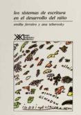 sistemas de escritura en el desarrollo del niño-emilia ferreiro-9789682315787 sistemas de escritura en el desarrollo del niño-emilia ferreiro-9789682315787