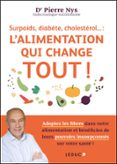 SURPOIDS, DIABÈTE, CHOLESTÉROL... : L'ALIMENTATION QUI CHANGE TOUT !