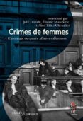 Libros gratis en linea CRIMES DE FEMMES  (edición en francés) (Literatura española) 9791040409687 de JULIE DURUFLÉ, ÉTIENNE MANCHETTE, ALICE TILLIER-CHEVALLIER DJVU