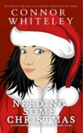 NEEDING SOME CHRISTMAS: A CONTEMPORARY HOLIDAY FANTASY SHORT STORY  (edición en inglés)