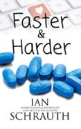 FASTER AND HARDER