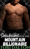 SNOWBOUND WITH THE MOUNTAIN BILLIONAIRE