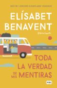 toda la verdad de mis mentiras (ejemplar firmado por la autora)-elisabet benavent-2910022164797 toda la verdad de mis mentiras (ejemplar firmado por la autora)-elisabet benavent-2910022164797