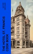 Ebook portugues descargar THE HOTEL ST. FRANCIS COOK BOOK  (edición en inglés) de VICTOR HIRTZLER  (Spanish Edition) 4066339554597