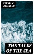 Epub descarga libros de google THE TALES OF THE SEA 8596547008897 in Spanish DJVU CHM de MELVILLE HERMAN