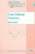 core carbonyl chemistry-john jones-9780198559597 core carbonyl chemistry-john jones-9780198559597