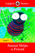 anansi helps a friend ? ladybird readers level 1-9780241254097 anansi helps a friend ? ladybird readers level 1-9780241254097