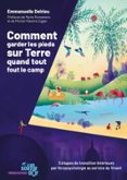 Descargas gratuitas de libros de audio en línea COMMENT GARDER LES PIEDS SUR TERRE QUAND TOUT FOUT LE CAMP  (edición en francés)