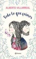 todo lo que fuimos-alberto villarreal-9786070743597 todo lo que fuimos-alberto villarreal-9786070743597