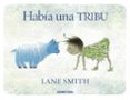 había una tribu-lane smith-9786077359197 había una tribu-lane smith-9786077359197