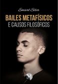 Libro gratis para descargar para ipad. BAILES METAFÍSICOS E CAUSOS FILOSÓFICOS  (edición en portugués) 9786525149097 de EMIVAL TÍBURCIO SILVA PDF in Spanish