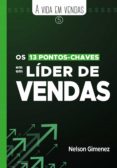 Descargar gratis j2ee ebook OS 13 PONTOS-CHAVES EM UM LÍDER DE VENDAS
         (edición en portugués) RTF in Spanish 9786589286097 de NELSON GIMENEZ
