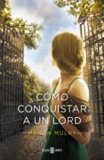 cómo conquistar a un lord (amantes reales 2) (ebook)-megan mulry-9788401343797 cómo conquistar a un lord (amantes reales 2) (ebook)-megan mulry-9788401343797