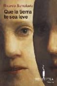 que la tierra te sea leve-ricardo sumalavia-9788402420497 que la tierra te sea leve-ricardo sumalavia-9788402420497
