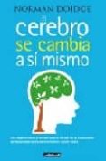 el cerebro se cambia a si mismo-norman doidge-9788403099197 el cerebro se cambia a si mismo-norman doidge-9788403099197