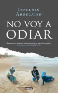 no voy a odiar-izzeldin abuelaish-9788403101197 no voy a odiar-izzeldin abuelaish-9788403101197
