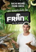 las aventuras de frank de la jungla-nacho moreno medina-frank cuesta-9788408009597 las aventuras de frank de la jungla-nacho moreno medina-frank cuesta-9788408009597