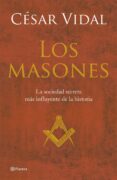 los masones: la historia de la sociedad secreta mas poderosa-cesar vidal-9788408056997 los masones: la historia de la sociedad secreta mas poderosa-cesar vidal-9788408056997