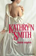 pasion esquiva-kathryn smith-9788408076797 pasion esquiva-kathryn smith-9788408076797
