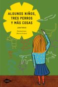 algunos niños, tres perros y mas cosas-juan farias-9788408098997 algunos niños, tres perros y mas cosas-juan farias-9788408098997