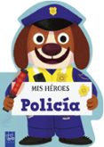Mis héroes. Policía-17847996-otro-formato