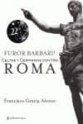 pack furor barbari: celtas y germanos contra roma + perdedores-francisco garcia alonso-nigel cawthorne-9788415132097 pack furor barbari: celtas y germanos contra roma + perdedores-francisco garcia alonso-nigel cawthorne-9788415132097