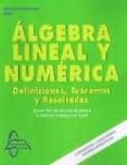 algebra lineal y numerica: definiciones, teoremas y resultados-9788415214397 algebra lineal y numerica: definiciones, teoremas y resultados-9788415214397