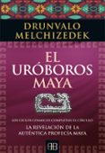 el uróboros maya-drunvalo melchizedek-9788415292197 el uróboros maya-drunvalo melchizedek-9788415292197