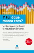 y tu, ¿que marca eres?: 14 claves para gestionar tu reputacion pe rsonal-neus arques-9788415320197 y tu, ¿que marca eres?: 14 claves para gestionar tu reputacion pe rsonal-neus arques-9788415320197