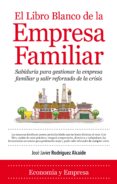 el libro blanco de la empresa familiar-jose javier rodriguez alcaide-9788415338697 el libro blanco de la empresa familiar-jose javier rodriguez alcaide-9788415338697