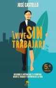 ¡vive sin trabajar!-jose castello-9788415678397 ¡vive sin trabajar!-jose castello-9788415678397
