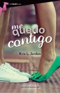 me quedo contigo-kris l. jordan-9788415747697 me quedo contigo-kris l. jordan-9788415747697
