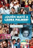 ¿quien mato a laura palmer?: personajes de la tele que nunca olvi daremos-guillem medina-9788415839897 ¿quien mato a laura palmer?: personajes de la tele que nunca olvi daremos-guillem medina-9788415839897