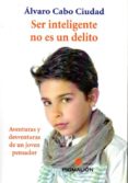 ser inteligente no es un delito-a. cabo ciudad-9788415916697 ser inteligente no es un delito-a. cabo ciudad-9788415916697
