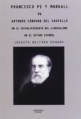 francisco pi y margall vs antonio canovas del castillo-joaquin beltran dengra-9788415924197 francisco pi y margall vs antonio canovas del castillo-joaquin beltran dengra-9788415924197