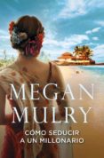 cómo seducir a un millonario (amantes reales 3)-megan mulry-9788415962397 cómo seducir a un millonario (amantes reales 3)-megan mulry-9788415962397