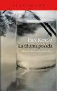 la última posada-imre kertesz-9788416011797 la última posada-imre kertesz-9788416011797