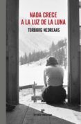 nada crece a la luz de la luna-torborg nendreaas-9788416544097 nada crece a la luz de la luna-torborg nendreaas-9788416544097