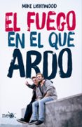 el fuego en el que ardo-mike lightwood-9788416620197 el fuego en el que ardo-mike lightwood-9788416620197