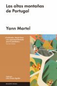 las altas montañas de portugal-yann martel-9788416665297 las altas montañas de portugal-yann martel-9788416665297
