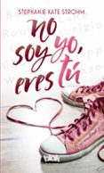 no soy yo, eres tú-stephanie kate strohm-9788416712397 no soy yo, eres tú-stephanie kate strohm-9788416712397