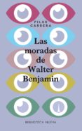 las moradas de walter benjamin-pilar carrera-9788416938797 las moradas de walter benjamin-pilar carrera-9788416938797