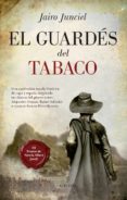 el guardes del tabaco-jairo junciel-9788417044497 el guardes del tabaco-jairo junciel-9788417044497