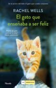 el gato que enseñaba a ser feliz-rachel wells-9788417128197 el gato que enseñaba a ser feliz-rachel wells-9788417128197
