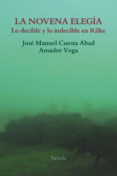 la novena elegia: lo decible y lo indecible de rilke-jose manuel cuesta abad-amador vega-9788417151997 la novena elegia: lo decible y lo indecible de rilke-jose manuel cuesta abad-amador vega-9788417151997