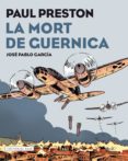 la mort de guernica-paul preston-jose pablo garcia-9788417183097 la mort de guernica-paul preston-jose pablo garcia-9788417183097