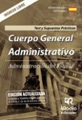 cuerpo general administrativo. ingreso libre. test del temario y supuestos prácticos. administración del estado.-9788417287597 cuerpo general administrativo. ingreso libre. test del temario y supuestos prácticos. administración del estado.-9788417287597