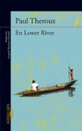 en lower river-paul theroux-9788420413297 en lower river-paul theroux-9788420413297