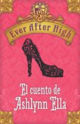 ever after high. el cuento de ashlynn ella (ebook)-9788420416397 ever after high. el cuento de ashlynn ella (ebook)-9788420416397