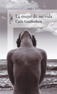 la mujer de mi vida-carla guelfenbein-9788420469997 la mujer de mi vida-carla guelfenbein-9788420469997